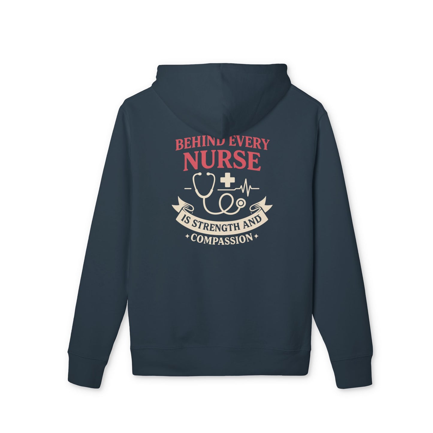 Nurse Hoodie – "Behind Every Nurse Is Strength and Compassion" Pullover