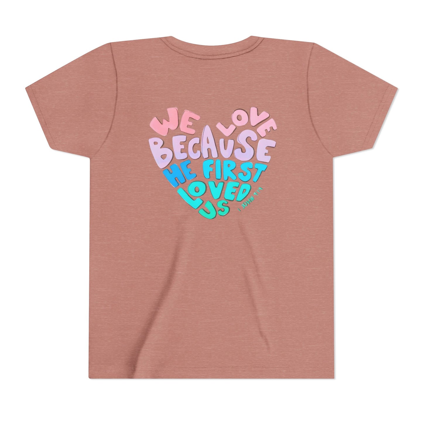 Youth Tee — "We Love Because He First Loved Us" Heart Design