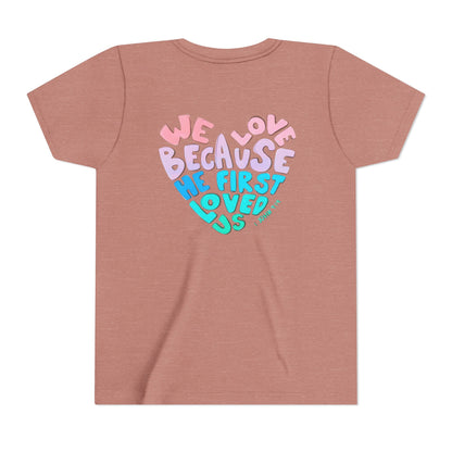 Youth Tee — "We Love Because He First Loved Us" Heart Design