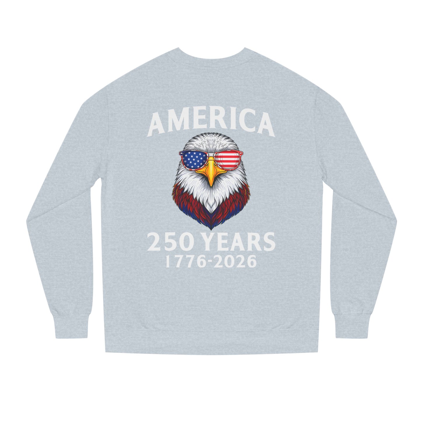 America 250 Years Sweatshirt — 1776–2026 Patriotic Eagle Crewneck