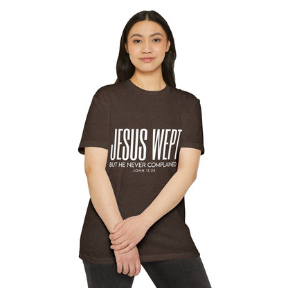 Jesus Wept T-Shirt – "But He Never Complained" John 11:35 Christian Tee