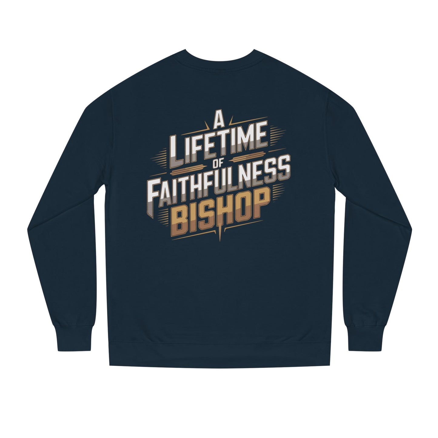 A Lifetime of Faithfulness Bishop Sweatshirt