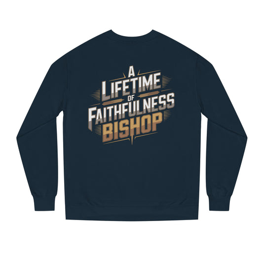 A Lifetime of Faithfulness Bishop Sweatshirt