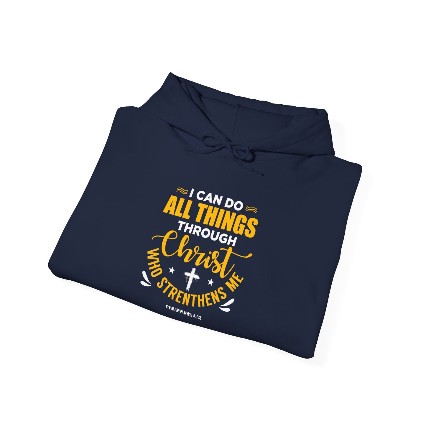 I Can Do All Things Through Christ - Philippians 4:13 Hoodie