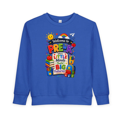 Pre-K Welcome Toddler Sweatshirt — "Welcome to Pre-K: Where Little Minds Build Big Futures"