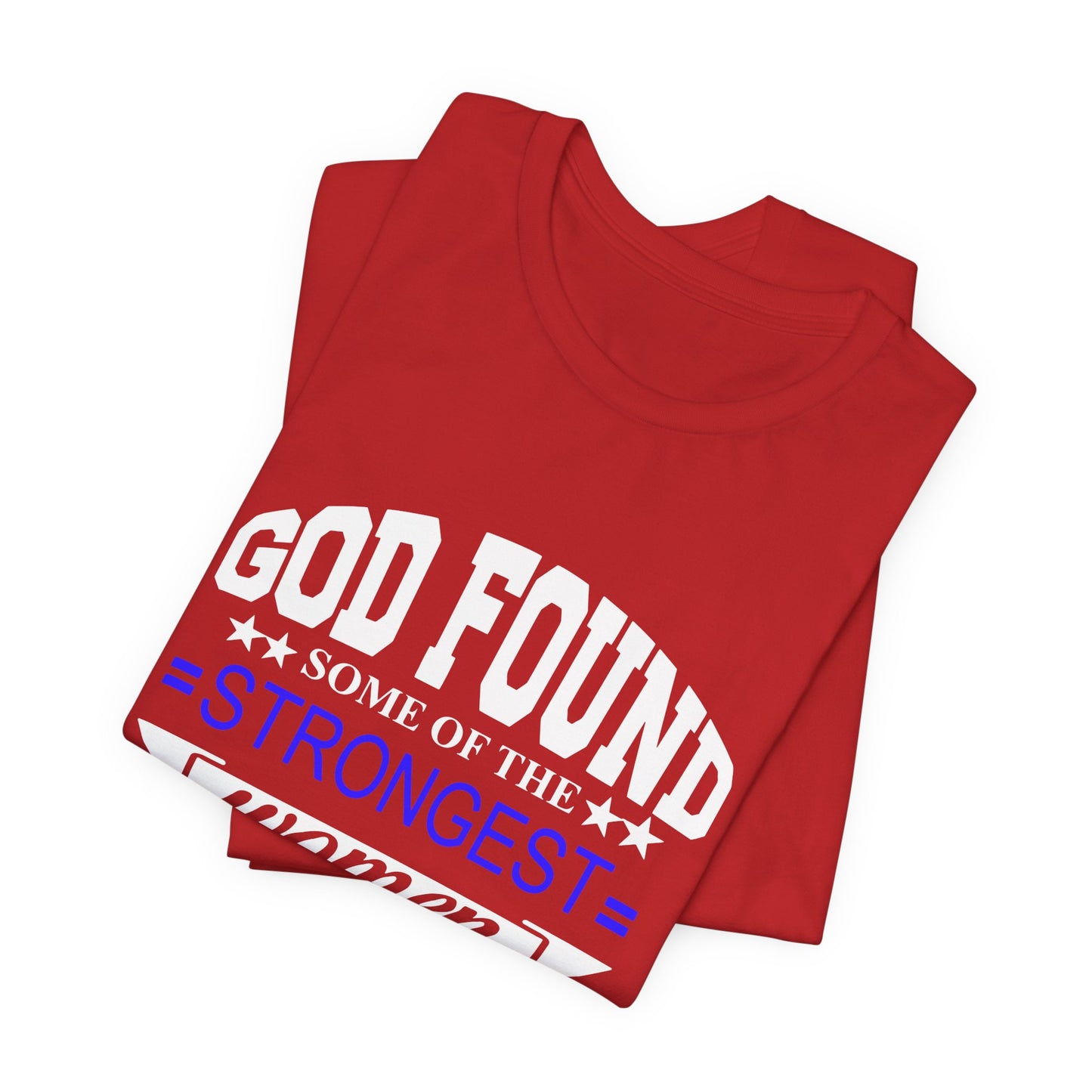 Police Officer Tee — "God Found Some of the Strongest Women and Made Them Police Officers"