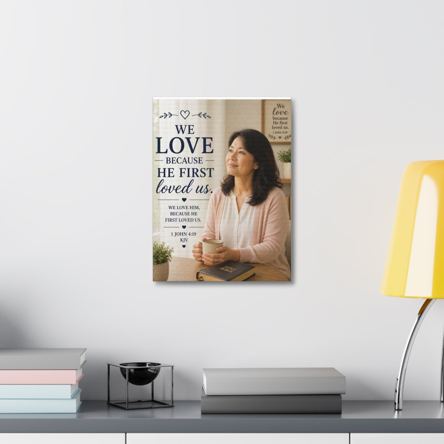 Stretched Canvas - "We Love Because He First Loved Us" Christian Wall Art (1 John 4:19)