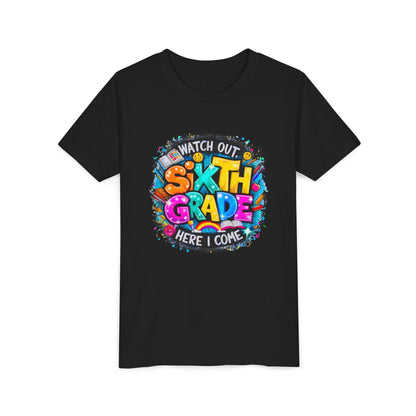Youth Tee — "Watch Out Sixth Grade Here I Come" Back-to-School Graphic Shirt