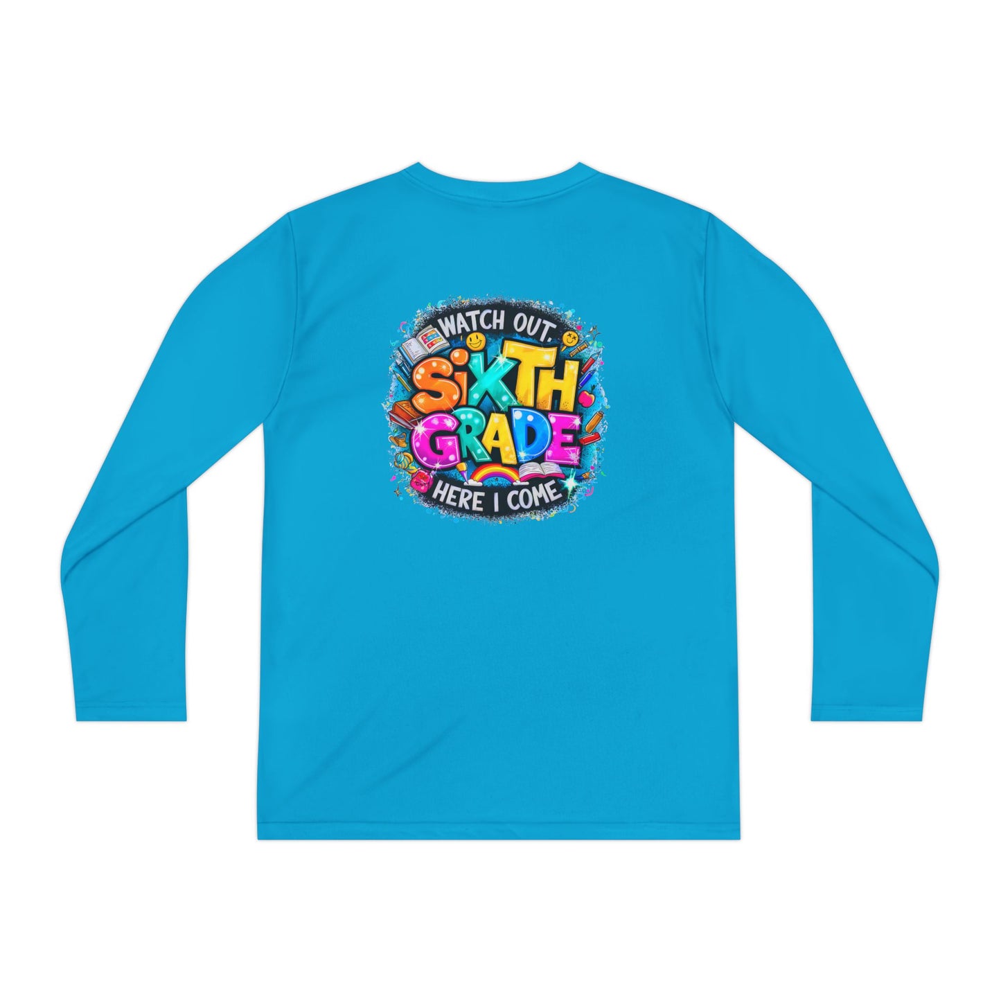 Youth Long Sleeve Tee — "Watch Out Sixth Grade Here I Come" Back-to-School Shirt