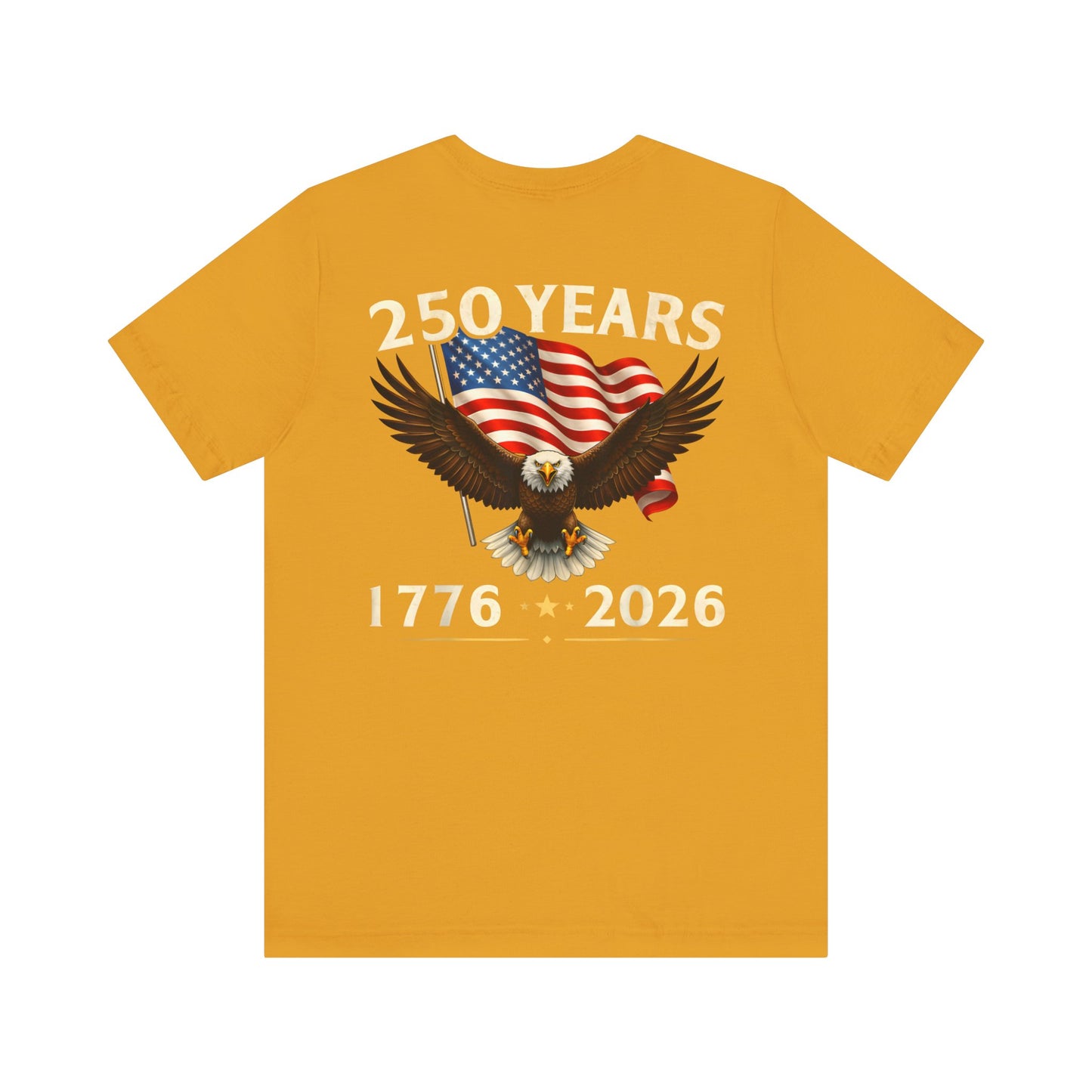 250 Years 1776-2026 Eagle Flag T-Shirt — Patriotic 250th Anniversary Tee
