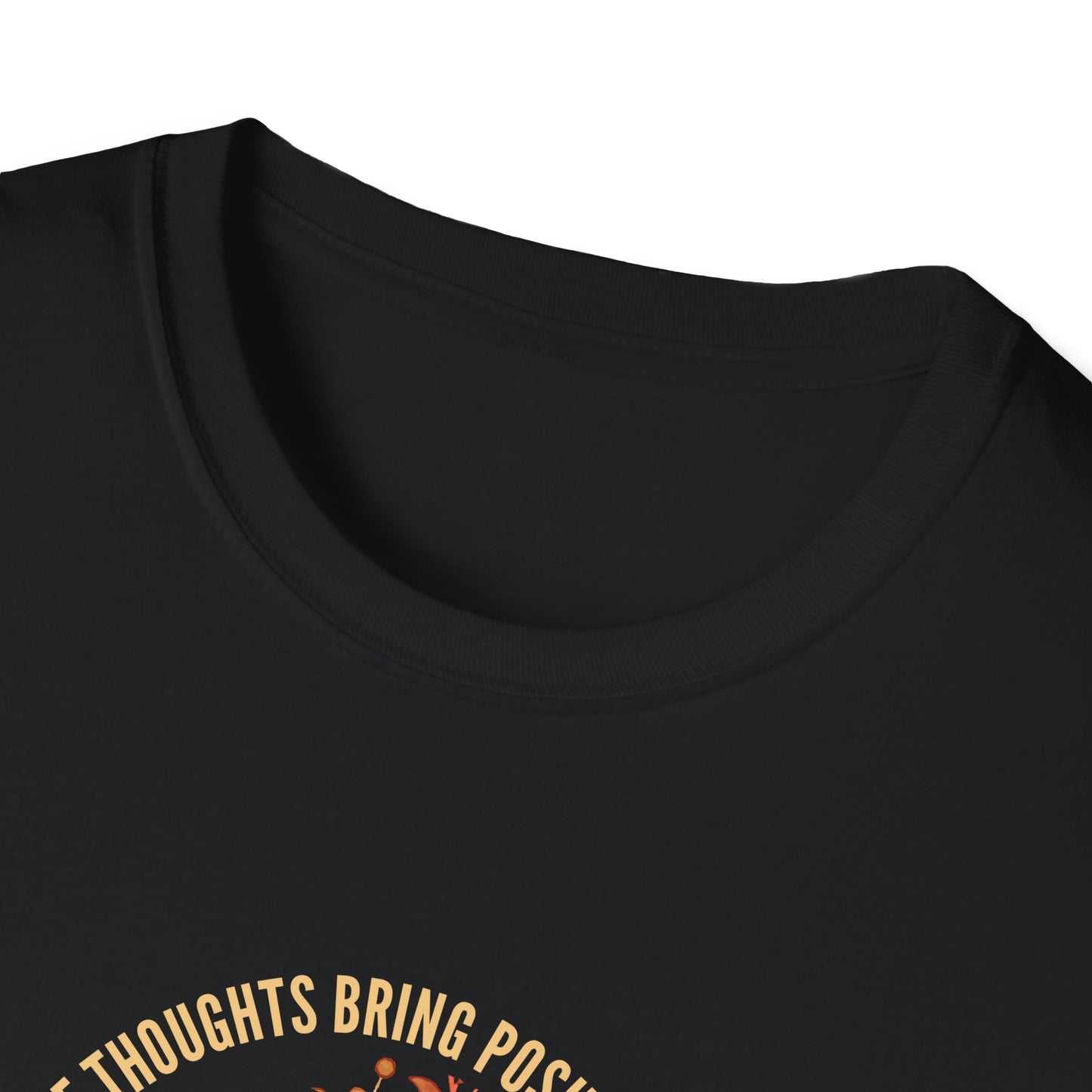 Positive Thoughts Bring Positive Outcomes Butcomes and Negative Thoughts Bring Negatis T-Shirt