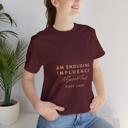 An Enduring Influence Tee — "A Sacred Trust" First Lady Inspirational T-Shirt