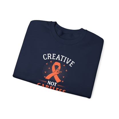 Creative Not Careless Sweatshirt