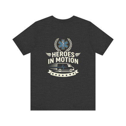 EMT "Heroes in Motion" Tee - Paramedic Ambulance Tribute Shirt