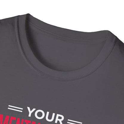 "Your Mental Health Comes First Always" T-Shirt