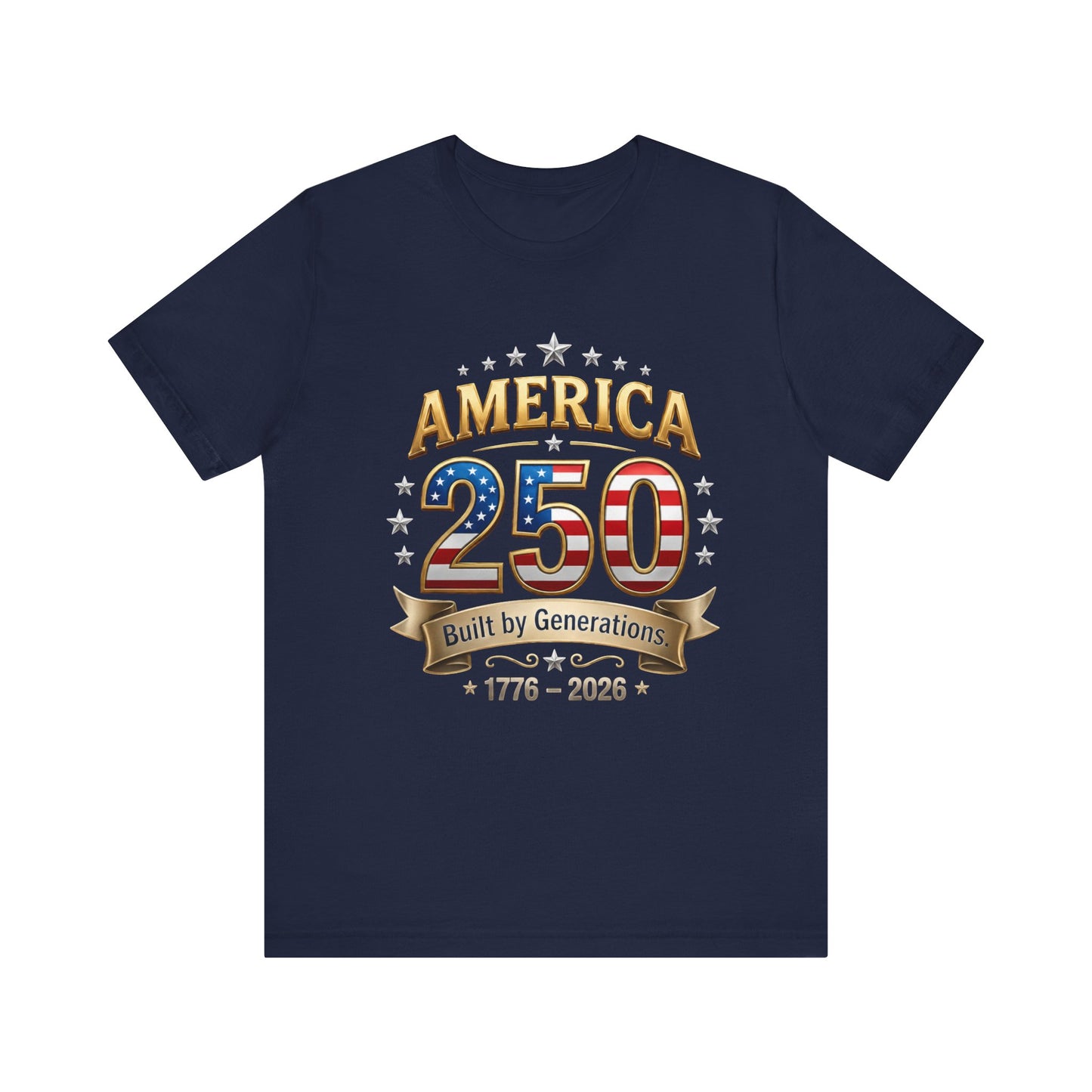 America 250 T-Shirt — Built by Generations 1776–2026 Patriotic Tee