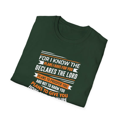 For I Know the Plans I Nave for You Declares the Lord Plans to Prosper You and Not to Harm You Plans to Give You Hope and a Future T-Shirt