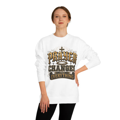 Prayer Changes Everything Sweatshirt