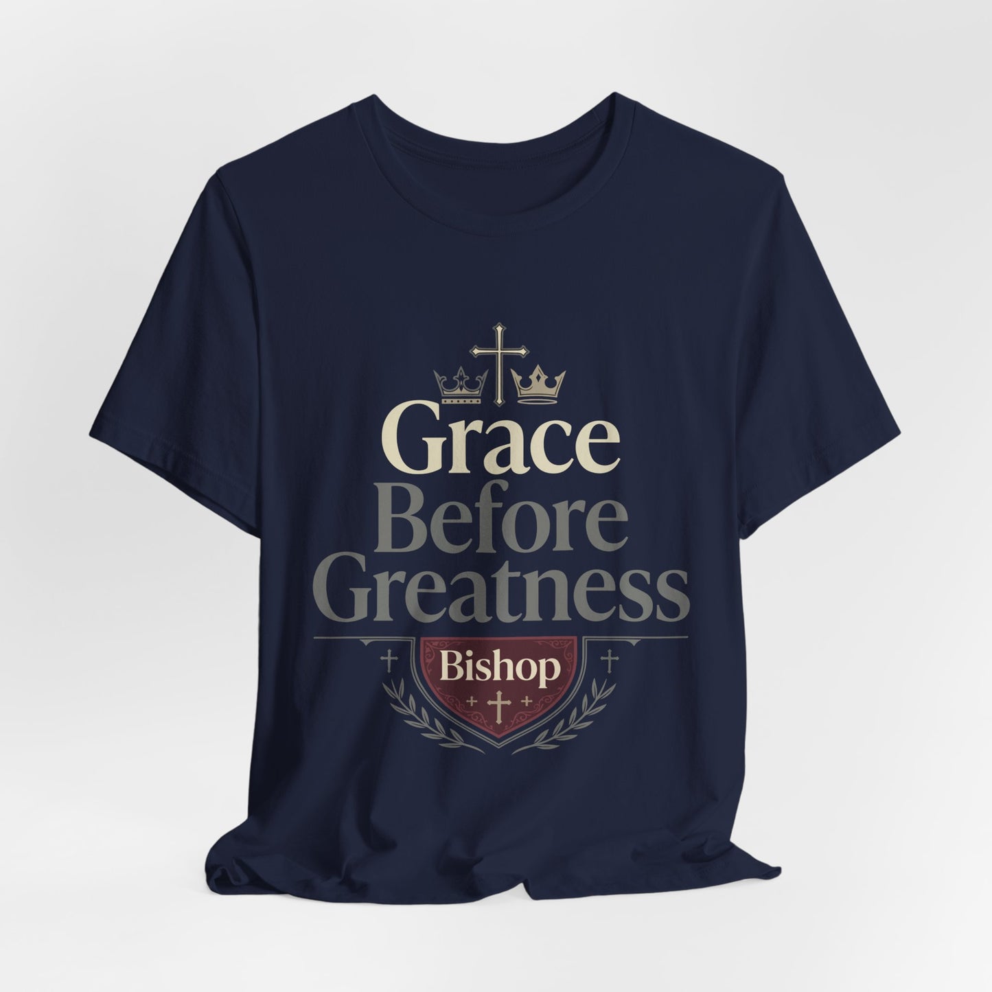 Grace Before Greatness T-Shirt — Bishop Inspirational Faith Tee