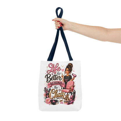 Tote Bag — "Life Is Better Behind the Chair" Salon Stylist Tote