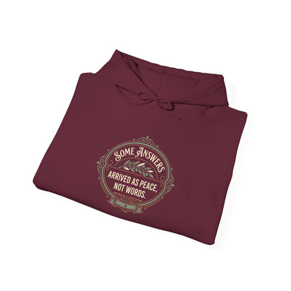 Some Answers Arrived as Peace, Not Words Hoodie
