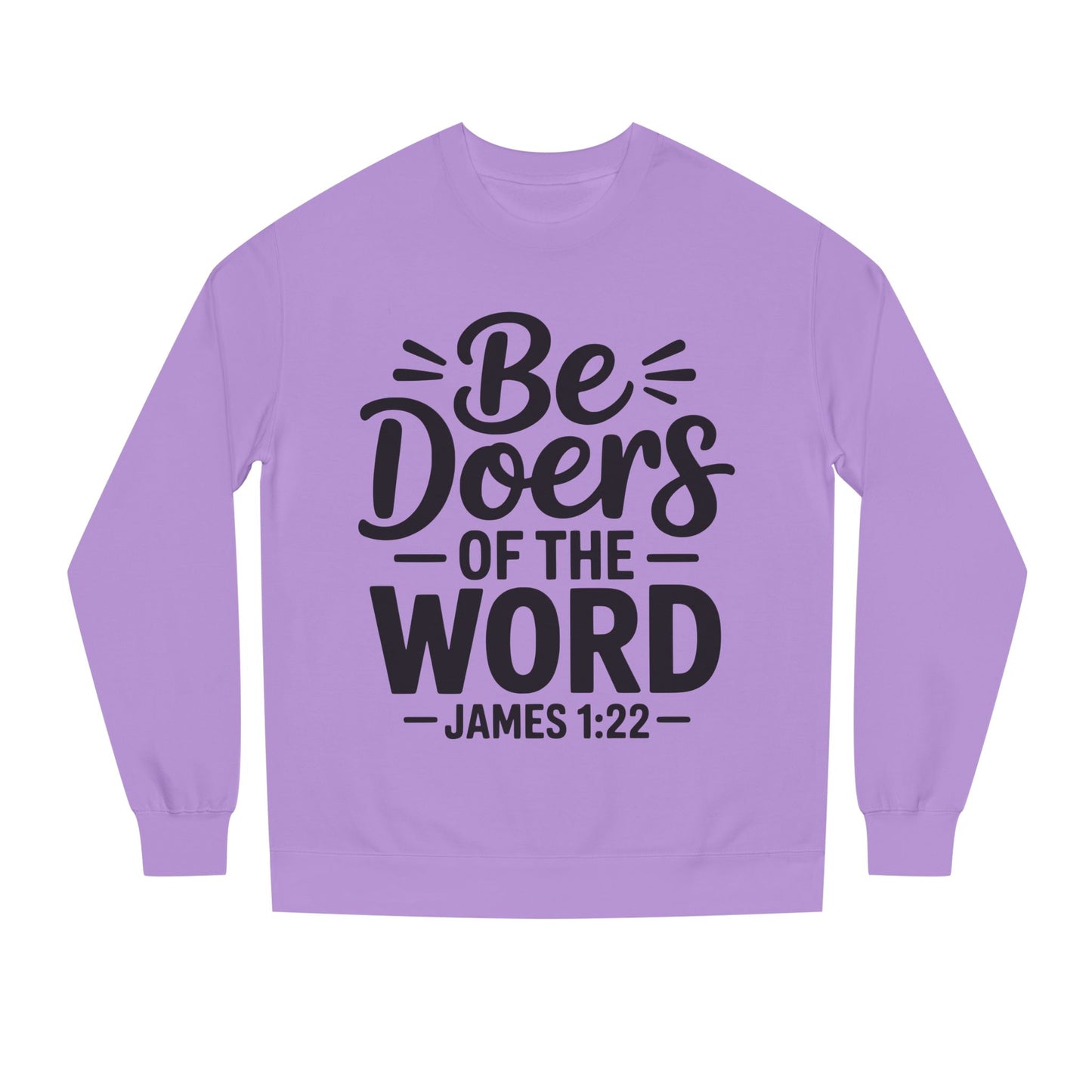 Be Doers of the Word Sweatshirt — James 1:22 Christian Crewneck