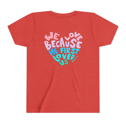 Youth Tee — "We Love Because He First Loved Us" Heart Design