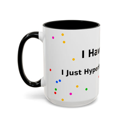 ADHD Coffee Mug — "I Have ADHD, I Hyperfocus Differently" Accent Ceramic Mug