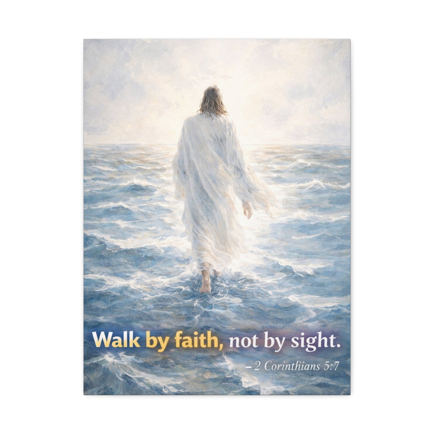 Stretched Canvas - "Walk by faith, not by sight" Inspirational Christian Wall Art (2 Corinthians 5:7)