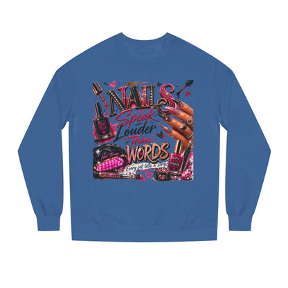 Nails Speak Louder Than Words Sweatshirt — Nail Tech & Beauty Lover Crewneck