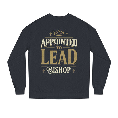 Appointed to Lead Bishop Sweatshirt — Christian Leadership Crewneck