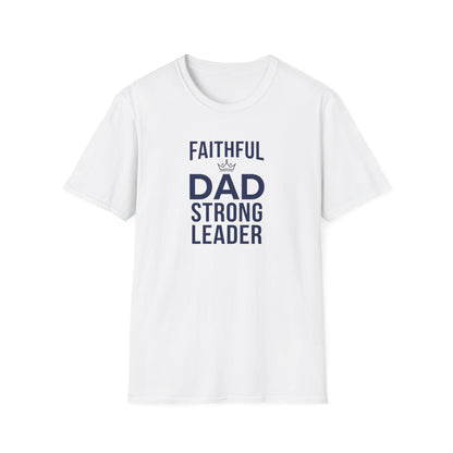 Faithful Dad Strong Leader T-Shirt