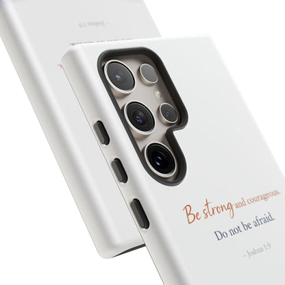 Inspirational 'Be Strong and Courageous' Phone Case — Joshua 1:9 Christian Protective Tough Case