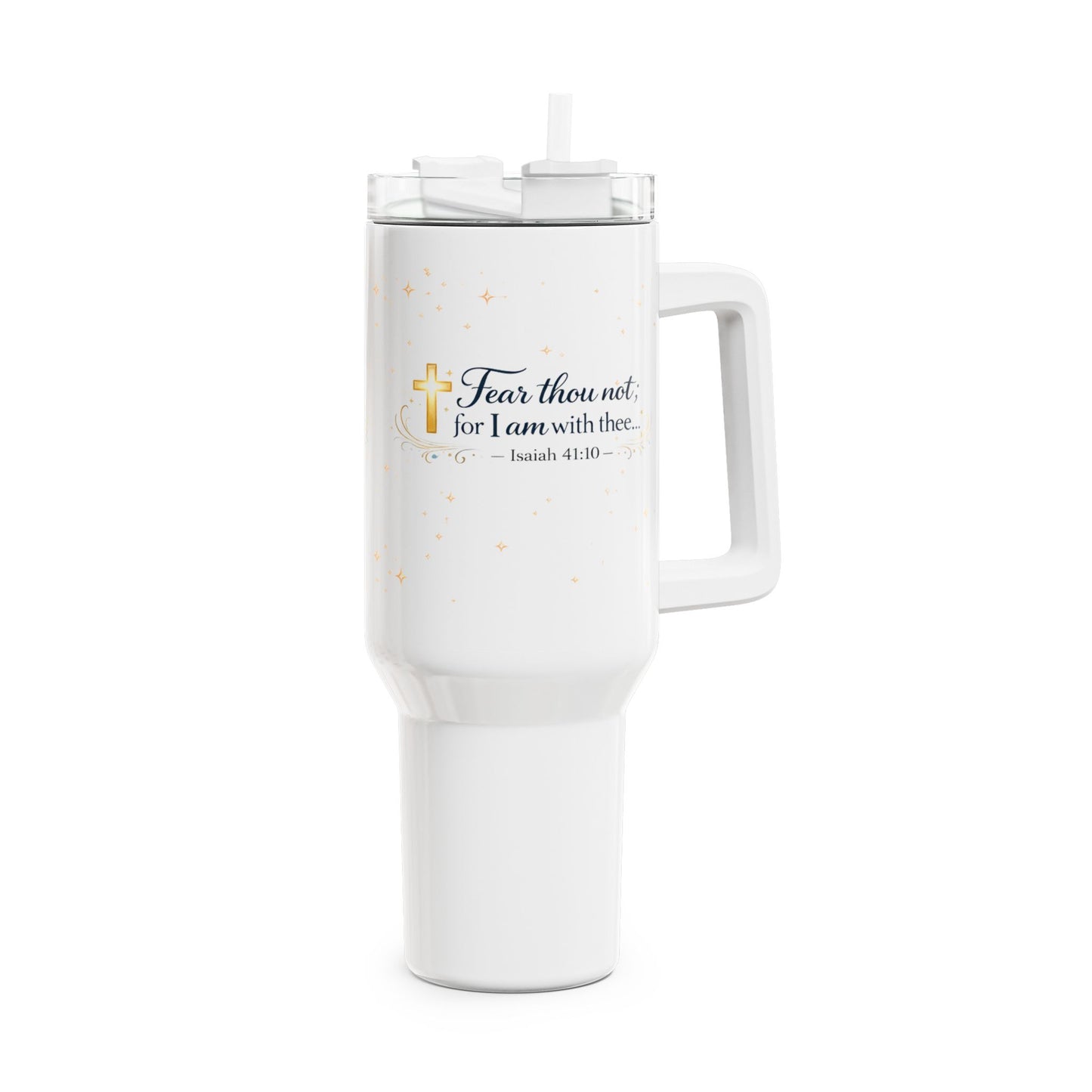 40oz Faith Tumbler – “Fear thou not; for I am with thee” Inspirational Travel Cup