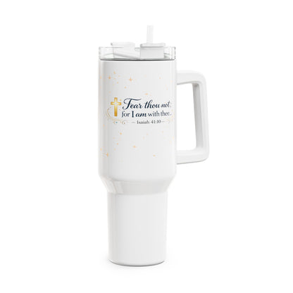 40oz Faith Tumbler – “Fear thou not; for I am with thee” Inspirational Travel Cup