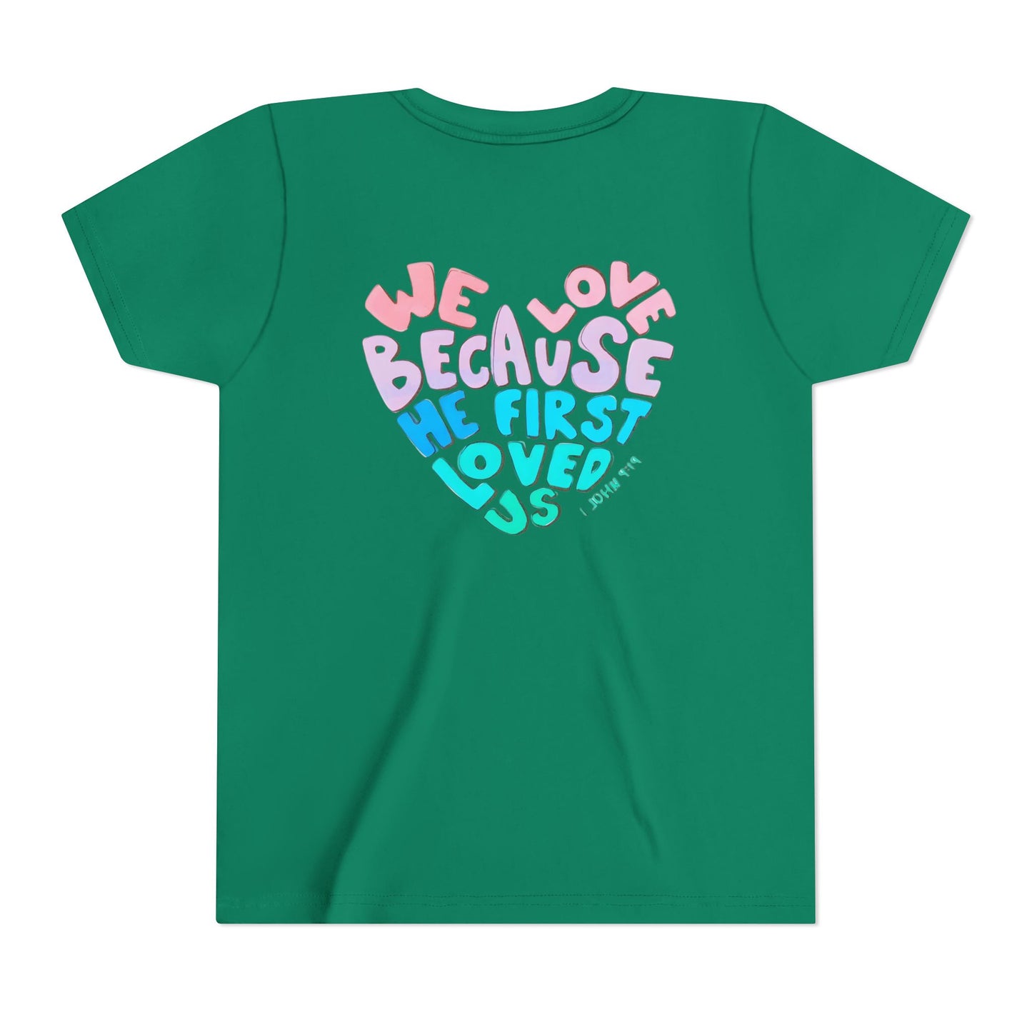 Youth Tee — "We Love Because He First Loved Us" Heart Design