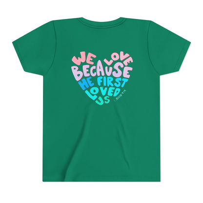 Youth Tee — "We Love Because He First Loved Us" Heart Design