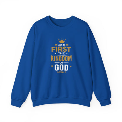Seek Yek First The Kingdom Of God Matthew 6 : 33  Sweatshirt
