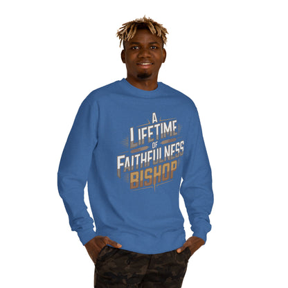 A Lifetime of Faithfulness Bishop Sweatshirt