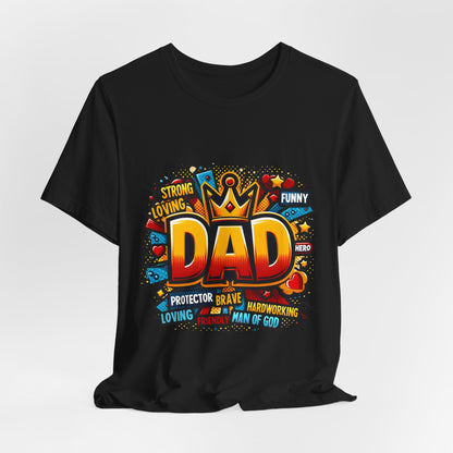 Dad Comic Crown T-Shirt — 'DAD' Bold Graphic with Loving, Brave, Hardworking Tributes (Father's Day Gift)