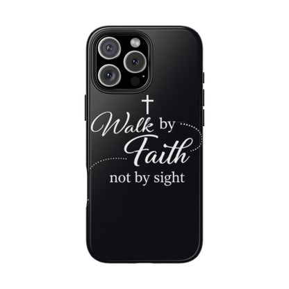 Walk by Faith Tough Phone Case – Christian Inspirational Scripture Design