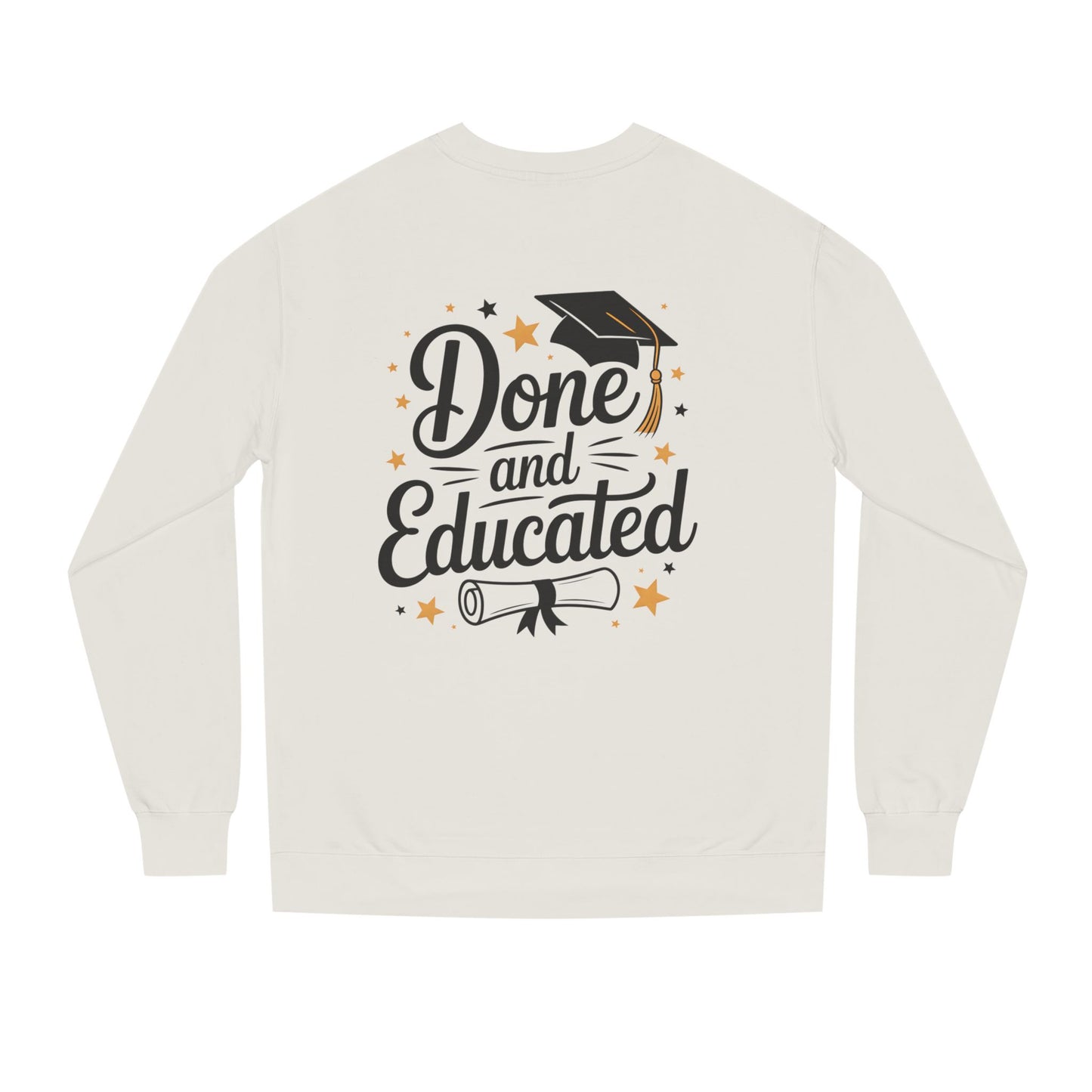Graduation Crewneck Sweatshirt — "Done and Educated" Cap & Diploma Design