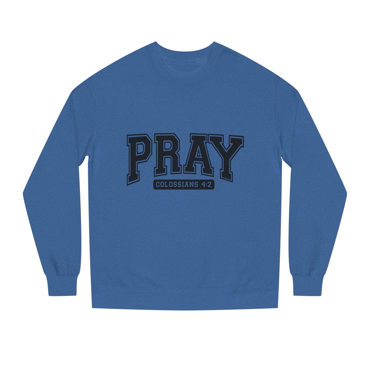 Pray Collegiate Sweatshirt — 'Colossians 4:2' Christian Crewneck
