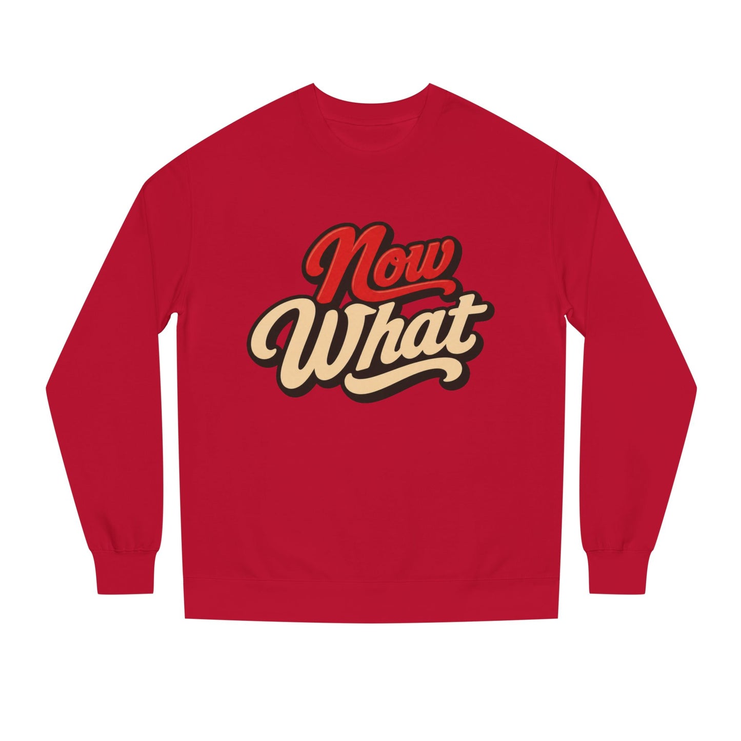 Now What Crewneck Sweatshirt — Retro Script Graphic Pullover