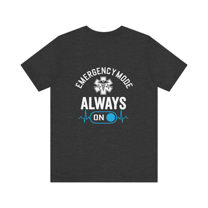 EMS T-Shirt — "Emergency Mode Always On" Paramedic Tee