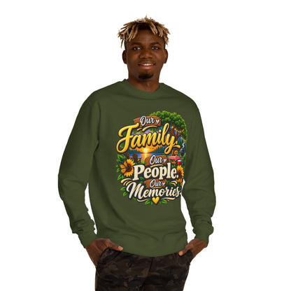 Family People Memories Sweatshirt — Our Family, Our People, Our Memories Crewneck