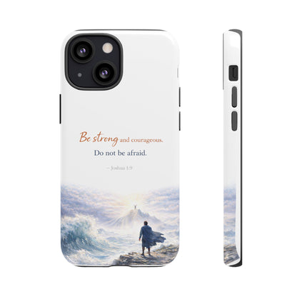 Inspirational 'Be Strong and Courageous' Phone Case — Joshua 1:9 Christian Protective Tough Case