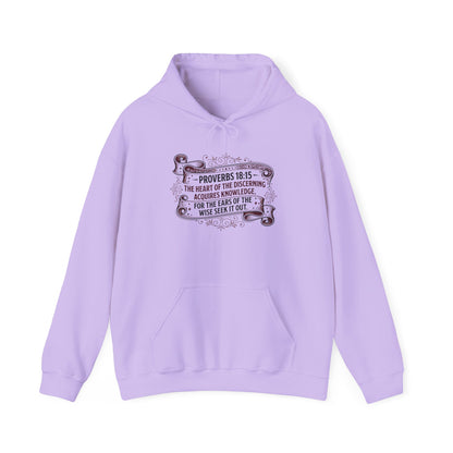 Proverbs 18:15 The Heart of the Discerning Acquires Knowledge for the Ears of the Wise Seek It Out Hoodie