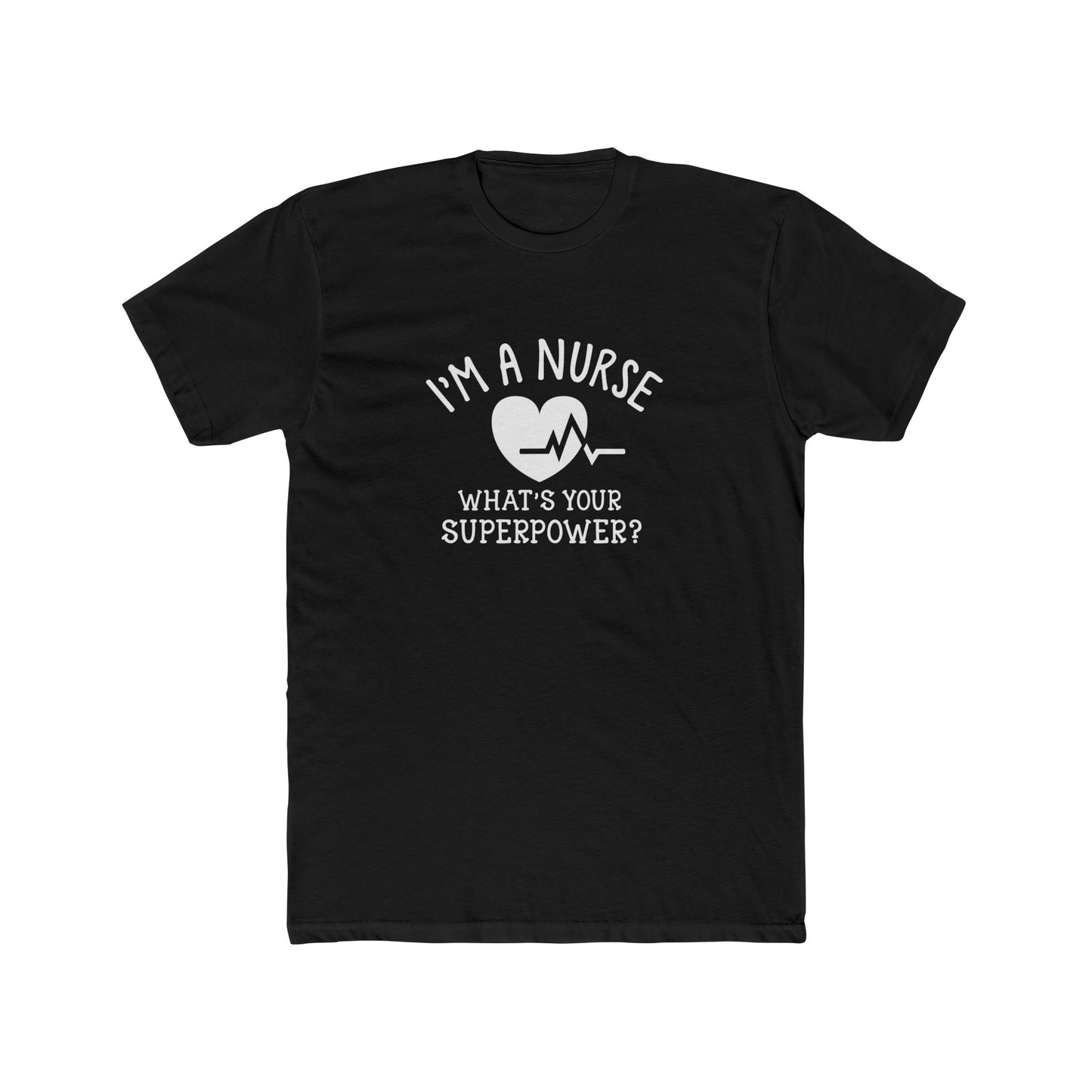 Nurse T-Shirt — "I'm a Nurse, What's Your Superpower?" Crew Tee