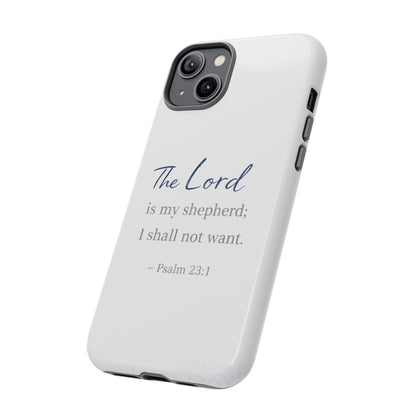 Psalm 23:1 Phone Case — "The Lord is my shepherd; I shall not want" Christian Protective Cover
